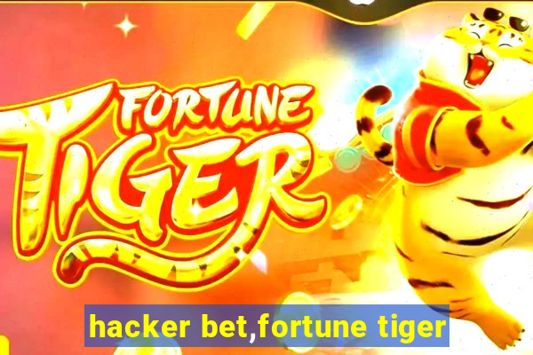 hacker bet,fortune tiger